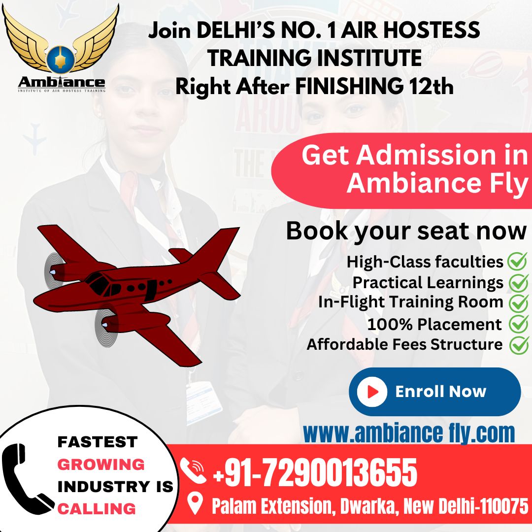 Join DELHI’S NO. 1 AIR HOSTESS TRAINING INSTITUTE Right After FINISHING 12th