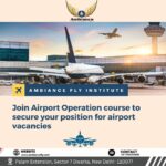 Join Airport Operation course to secure your position for airport vacancies