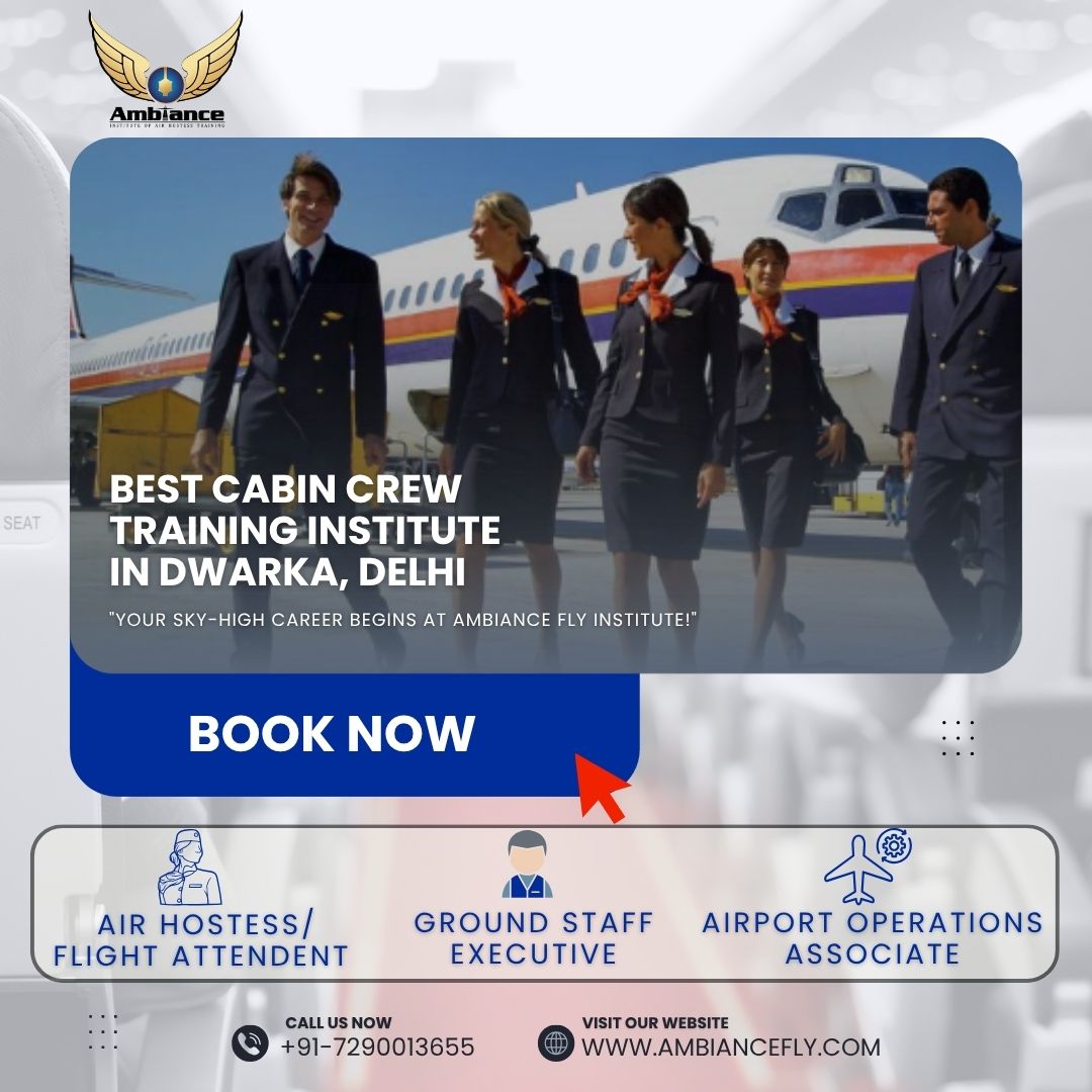 Best cabin crew training institute in Dwarka, Delhi